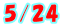 5/24